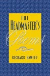 The Headmaster's Poems - Richard A. Hawley