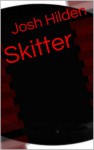 Skitter (Free Story Friday Season 2, #7) - Josh Hilden