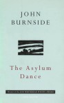 The Asylum Dance - John Burnside