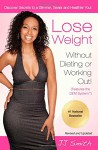 Lose Weight Without Dieting or Working Out: Discover Secrets to a Slimmer, Sexier, and Healthier You - JJ Smith