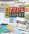 Web Type Expert: All That You Need to Create Your Own Fantastic Websites - Tom Arah