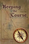 Keeping the Course: Short Stories by Student Authors - Barbara Coyle