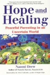 Hope And Healing: Peaceful Parenting in an Uncertain World - Naomi Drew