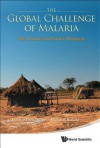 The Global Challenge of Malaria: Past Lessons and Future Prospects - Frank M. Snowden, Richard Bucala