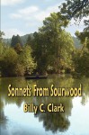 Sonnets from Sourwood - Billy Clark