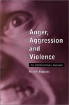 Anger, Aggression and Violence: An Interdisciplinary Approach - Paul Robbins