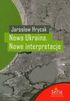 Nowa Ukraina Nowe interpretacje - Hrycak Jarosław