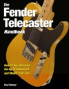 The Fender Telecaster Handbook: How To Buy, Maintain, Set Up, Troubleshoot, and Modify Your Tele - Paul Balmer, Andy Summers