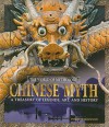 Chinese Myth: A Treasury of Legends, Art, and History - Philip Wilkinson