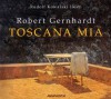 Toscana Mia - Robert Gernhardt