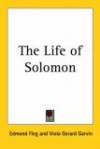 The Life of Solomon - Edmond Fleg