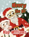 Henry the Elf - Hap Williams, Michelle Graves