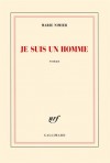 Je suis un homme - Marie Nimier