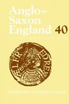 Anglo-Saxon England: Volume 40 - Malcolm Godden, Simon Keynes