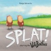 Splat!: Starring the Vole Brothers - Roslyn Schwartz