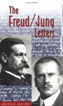 The Freud/Jung Letters - Sigmund Freud, C.G. Jung, William McGuire, Ralph Manheim