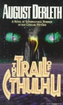 The Trail of Cthulhu - August Derleth