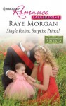 Single Father, Surprise Prince! - Raye Morgan