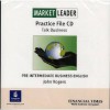 Market Leader: Pre Intermediate Practice File Cd: Business English With The "Financial Times" - David Cotton, David Falvey, S. Kent