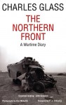 The Northern Front: A Wartime Diary - Charles Glass, Don McCullin, P.J. O'Rourke