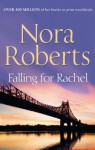 Falling for Rachel. Nora Roberts - Nora Roberts