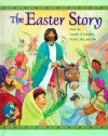 The Easter Story: From the Gospels of Matthew, Mark, Luke and John - Cathy Ann Johnson