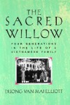 The Sacred Willow: Four Generations in the Life of a Vietnamese Family - Duong Van Mai Elliott