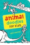 Animal Doodles for Kids - Chris Sabatino