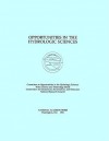 Opportunities in the Hydrologic Sciences - Committee on Opportunities in the Hydrol, National Research Council, Water Science and Technology Board, Committee on Opportunities in the Hydrol