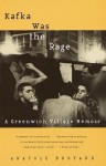 Kafka Was the Rage: A Greenwich Village Memoir - Anatole Broyard