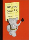 The Story of Babar - Jean de Brunhoff, Merle S. Haas