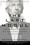 The Last Mogul: Lew Wasserman, MCA, and the Hidden History of Hollywood - Dennis McDougal