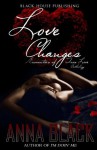 Love Changes: Encounters of True Love Anthology - Anna Black, Shontrell Wade