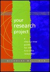 Your Research Project: A Step-By-Step Guide for the First-Time Researcher - Nicholas Walliman