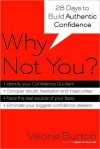 Why Not You?: Twenty-eight Days to Authentic Confidence - Valorie Burton