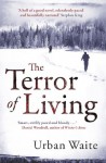 The Terror of Living - Urban Waite