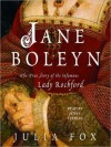 Jane Boleyn: The True Story of the Infamous Lady Rochford - Julia Fox, Jenny Sterlin