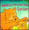 Walking Around the Garden - John Prater