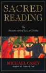 Sacred Reading: The Ancient Art of Lectio Divina - Michael Casey