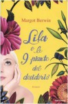 Lila E Le Nove Piante Del Desiderio - Margot Berwin