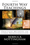 Fourth Way Teachings: The Practice of Inner Transformation - Rebecca Nottingham