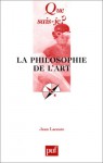 La Philosophie De L'art - Jean Lacoste