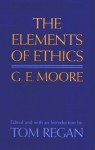 The Elements of Ethics - George Edward Moore