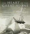 Heart of the Great Alone: Scott, Shackleton, and Antarctic Photography - David Hempleman-Adams, Sophie Gordon, Emma Stuart, Scott Shackleton