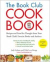 The Book Club Cookbook: Recipes and Food for Thought from Your Book Club's FavoriteBooks and Authors - Judy Gelman, Vicki Levy Krupp