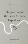 The Journals of the Lewis and Clark Expedition, Volume 13: Comprehensive Index - Meriwether Lewis, William Clark, Gary E. Moulton