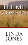 Let Me Come in - Linda Winstead Jones