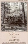 Silk Flags and Cold Steel: The Piedmont (Civil War in North Carolina) - William R. Trotter