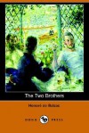 The Two Brothers - Honoré de Balzac, Katharine Prescott Wormeley