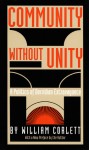 Community Without Unity: A Politics of Derridian Extravagance (Post-Contemporary Interventions) - William Corlett